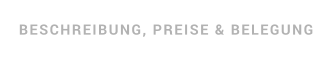 BESCHREIBUNG, PREISE & BELEGUNG