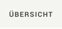 ÜBERSICHT